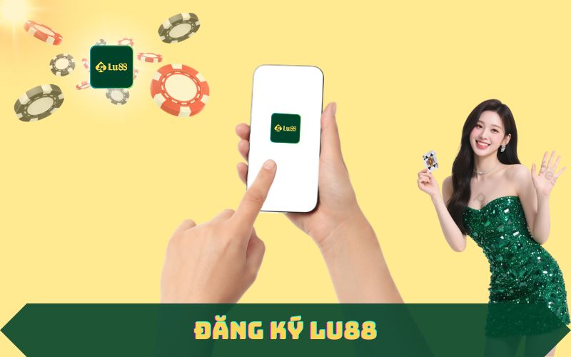 Đăng Ký Lu88 Nhanh – Tạo Tài Khoản Siêu Tốc Trong 1 Phút