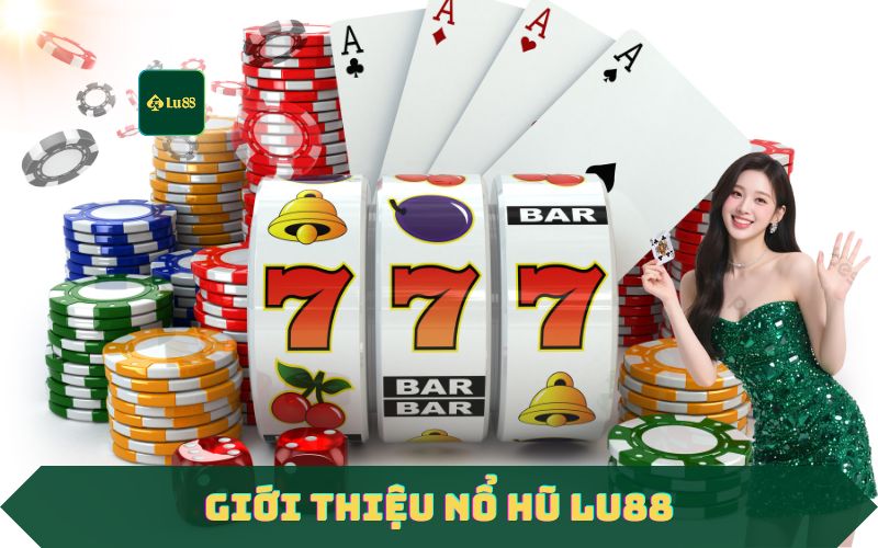 Khám Phá Sảnh Nổ Hũ Lu88 – Jackpot Siêu Khủng